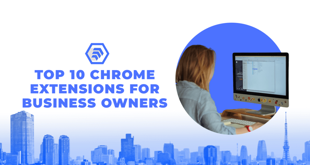 Top 10 Chrome Extensions for Business Owners