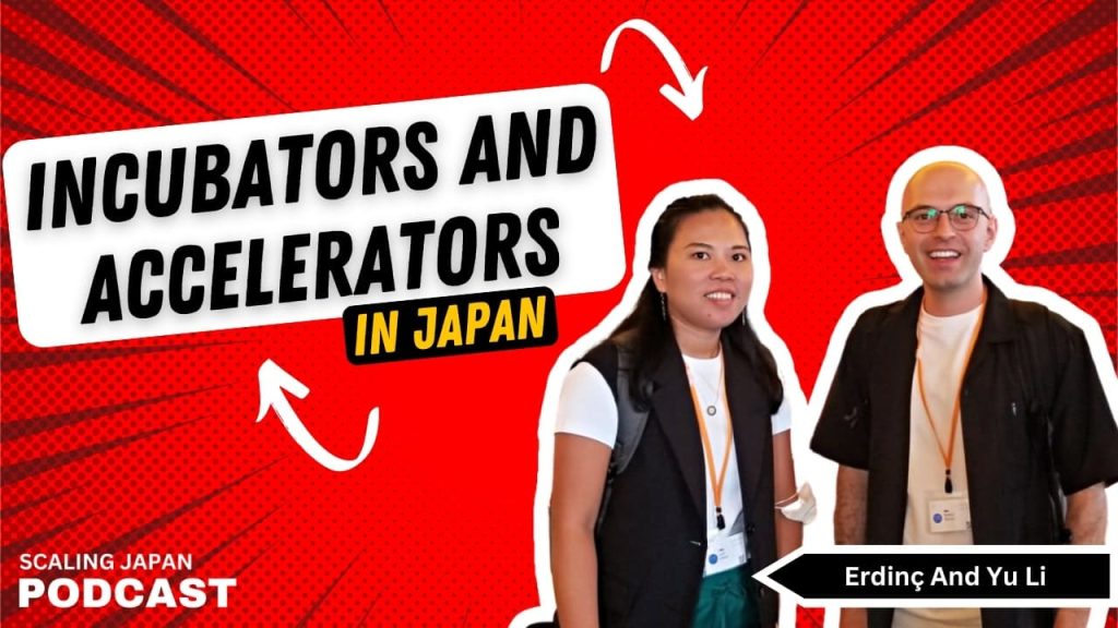 Incubators and Accelerators in Japan with  Erdinç and Yu Li