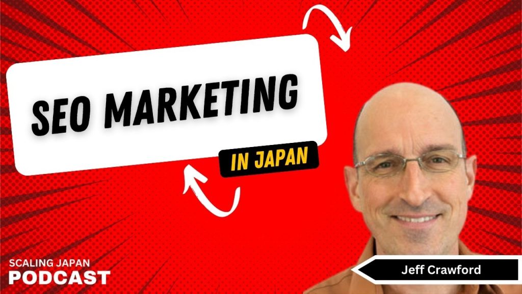 SEO Marketing in Japan with Jeff Crawford