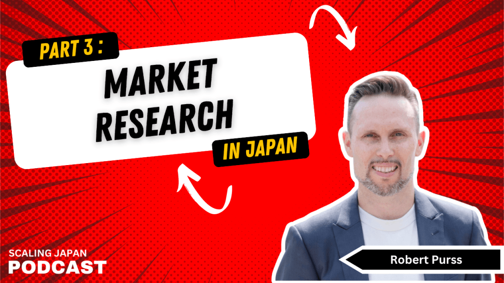 Market Research in Japan with Robert Purss