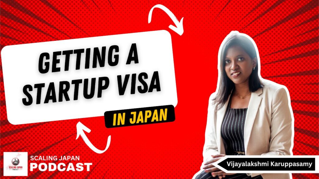 Getting a Startup Visa in Japan with Vijayalakshmi Karuppasamy