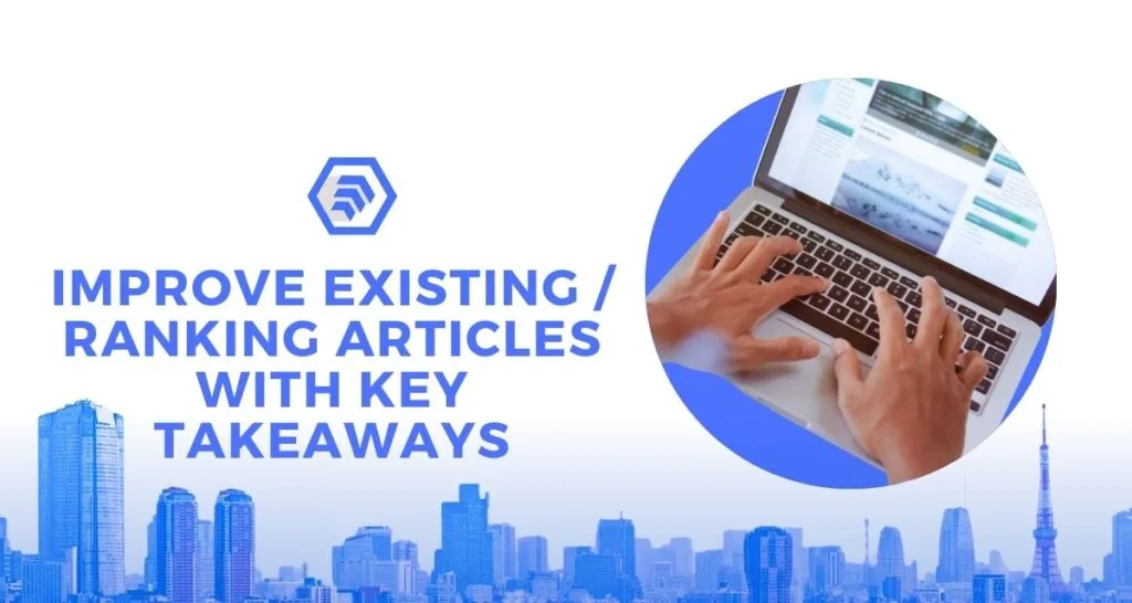 Improving existing articles with key takeaways