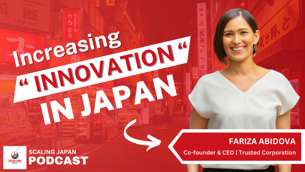 Open Innovation In Japan’s Corporate Businesses with Fariza Abidova
